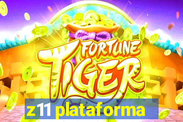 z11 plataforma